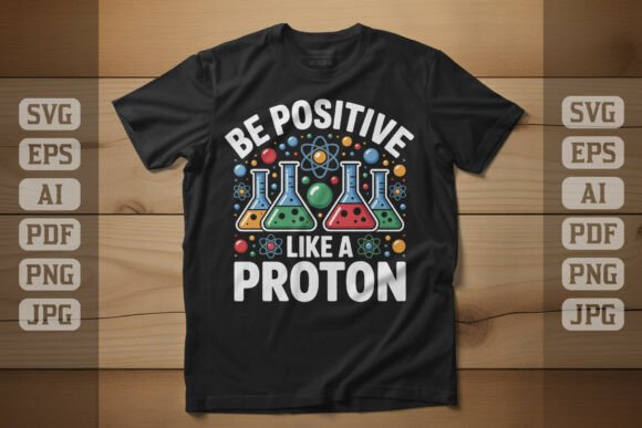 Be Positive Like a Proton T-shirt Design Review