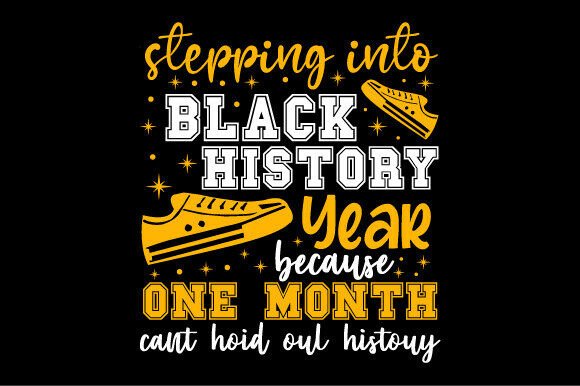 Black History Year SVG One Month Quote Graphics for T-Shirt Designs