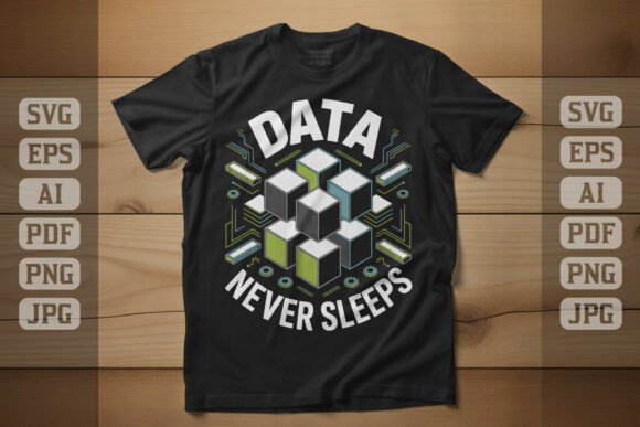 Data Never Sleeps Technology Art Graphics and T-Shirt Designs Review