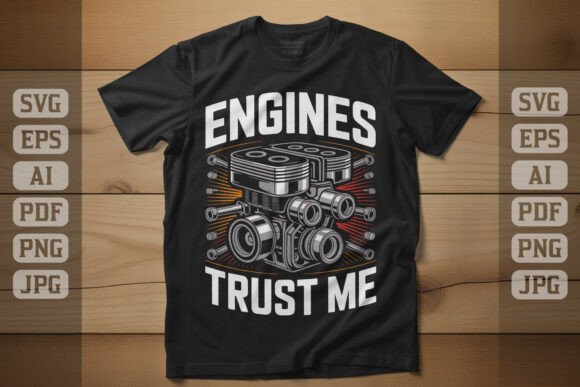 Engines Trust Me T-shirt Design: A Review for Graphics and T-Shirt Designs