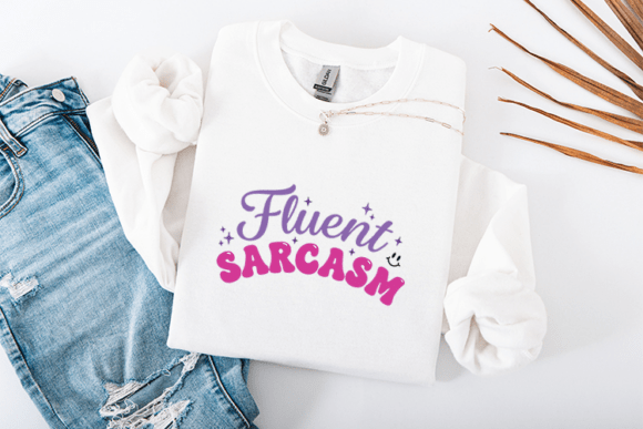 Fluent Sarcasm SVG - Retro Sassy Quote Graphics for T-Shirt Designs