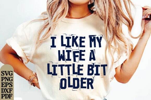 Funny Husband PNG, Like My Wife a Little Graphics for T-Shirt Designs