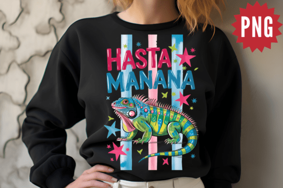 Hasta Manana Iguana PNG Sublimation Desi for Graphics and Illustrations