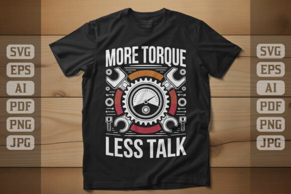 More Torque Less Talk Mechanic Design Graphics and T-Shirt Designs Review