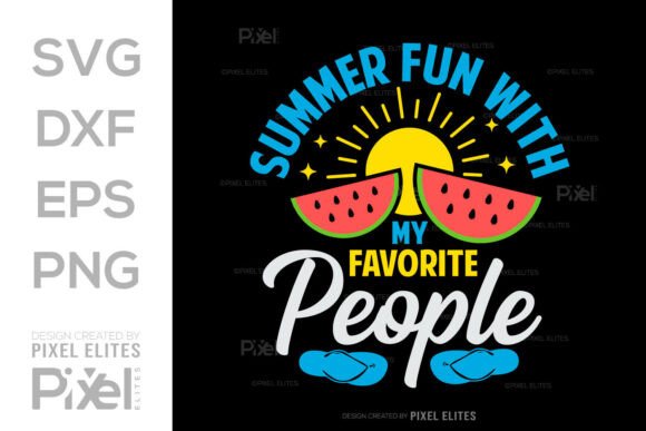 Summer Fun with My Favorite People SVG Graphics for T-Shirt Designs