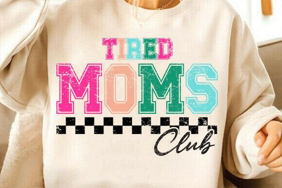 Tired Moms Club SVG, Funny Mom Quote, Graphics for T-Shirt Designs